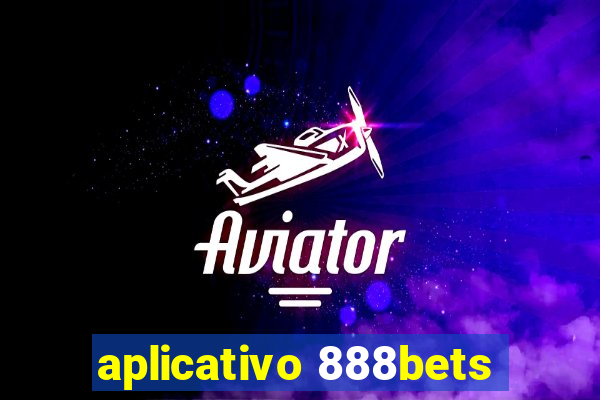 aplicativo 888bets